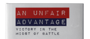 <b>An Unfair Advantage Foreword by Lt. General “Jerry” Boykin</b>