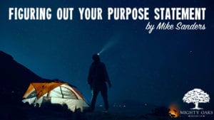 <b>Figuring Out Your Purpose Statement</b>