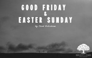 Good Friday & Easter Sunday