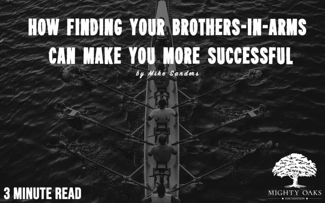 How Finding Your Brothers-In-Arms Can Make You More Successful