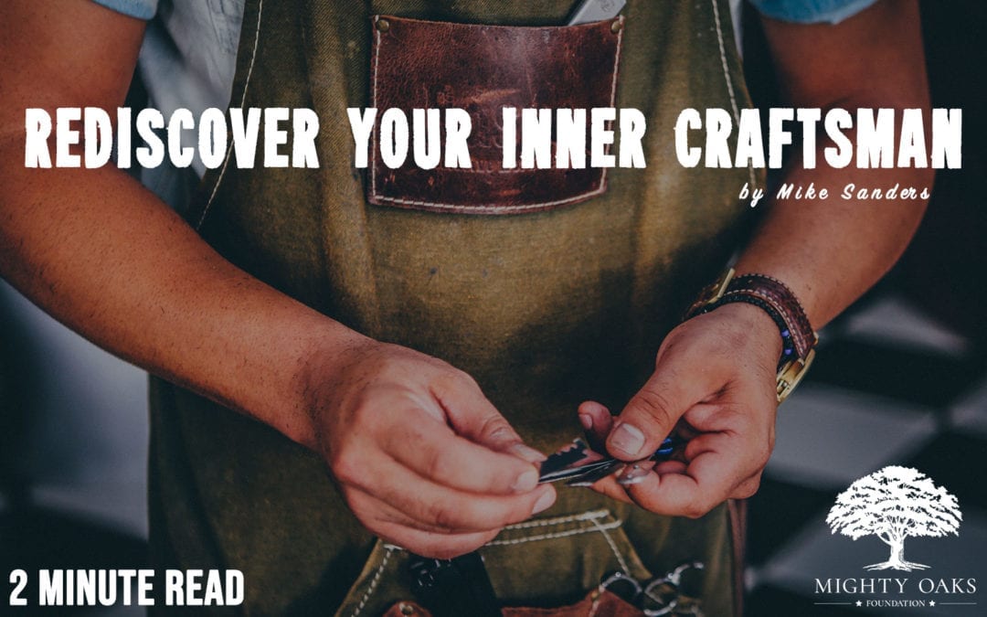 Rediscover Your Inner Craftsman