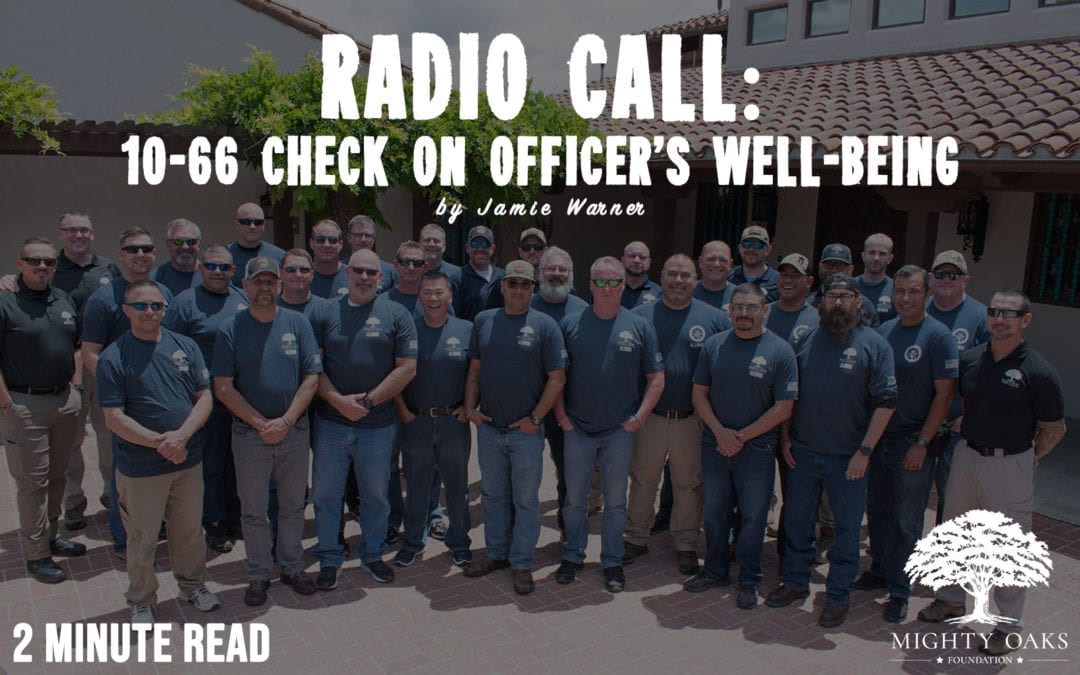 Radio Call: 10-66 Check Officer’s Well-Being