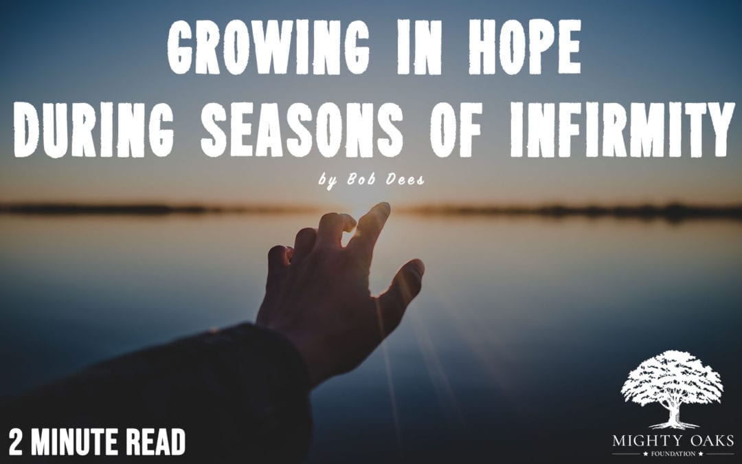 Growing in Hope During Seasons of Infirmity