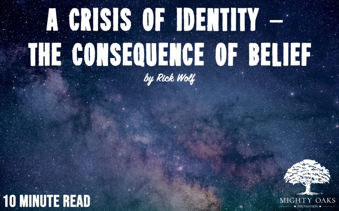A Crisis of Identity –  The Consequence of Belief