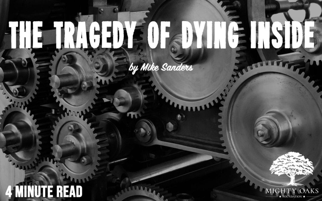 THE TRAGEDY OF DYING INSIDE