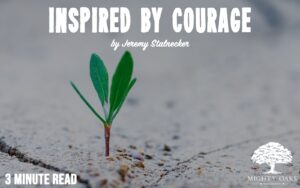 <b>Inspired by Courage</b>