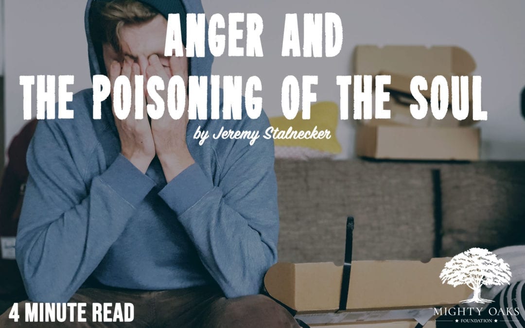 Anger and the Poisoning of the Soul