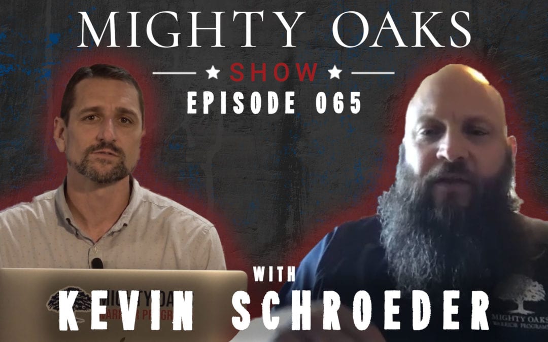 The Mighty Oaks Show – Episode 065 with Kevin Schroeder