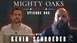<b>The Mighty Oaks Show - Episode 065 with Kevin Schroeder</b>
