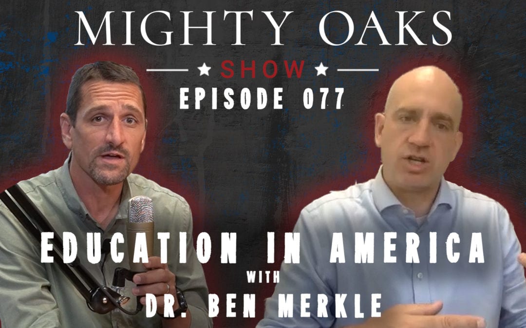 The Mighty Oaks Show – Episode 077 with Dr. Ben Merkle