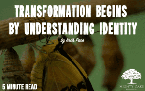 <b>Transformation Begins by Understanding Identity</b>