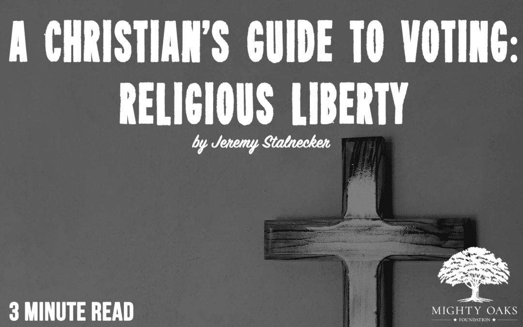 A Christian’s Guide to Voting: Religious Liberty