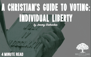 <b>A Christian's Guide to Voting: Individual Liberty</b>