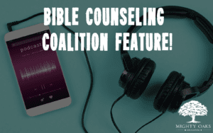 <b>We Were Featured on the Biblical Counseling Coalition Podcast!</b>