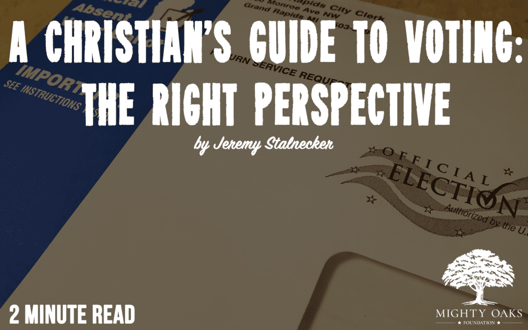 A Christians Guide to Voting: The Right Perspective
