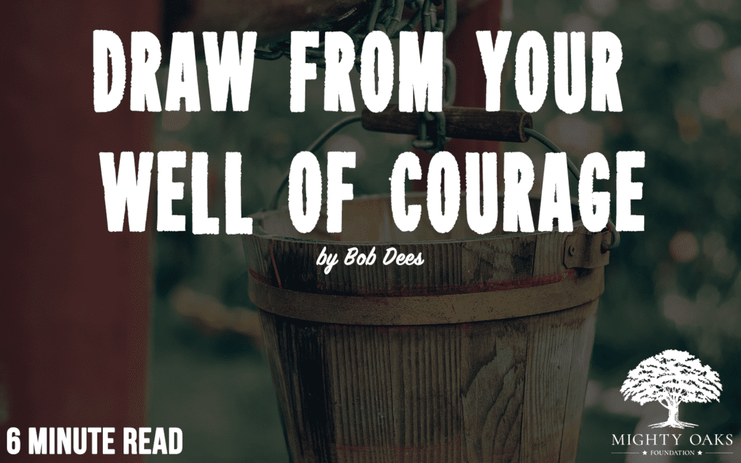 Draw From Your Well of Courage