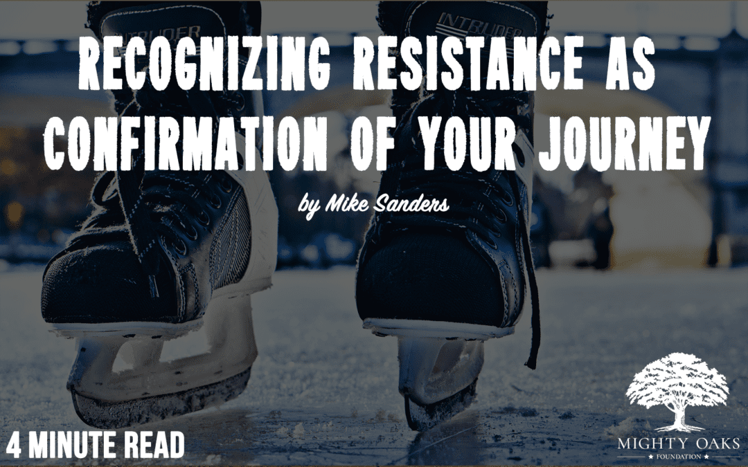 Recognizing Resistance as Confirmation of Your Journey