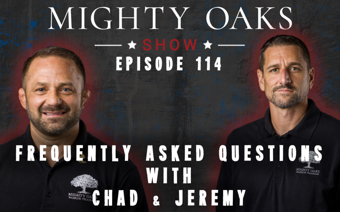 Frequently Asked Questions About Mighty Oaks Programs with Chad Robichaux & Jeremy Stalnecker