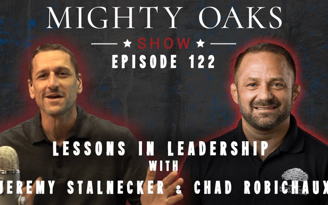 Lessons In Leadership | Mighty Oaks Show