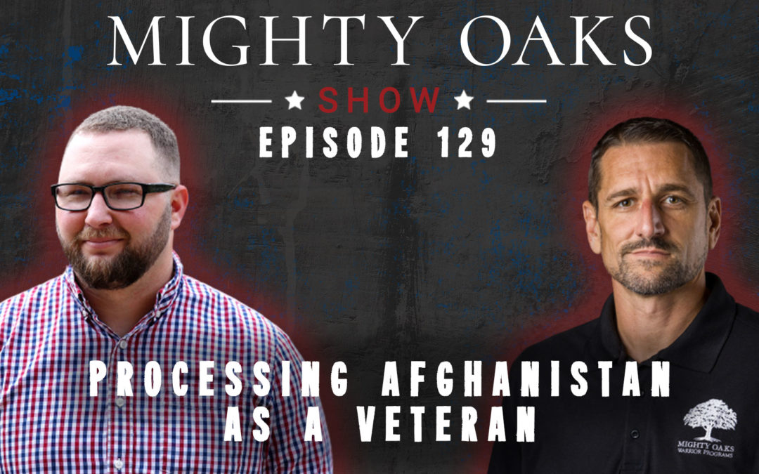 Processing Afghanistan As A Veteran with Matt Statler | Mighty Oaks Show 129