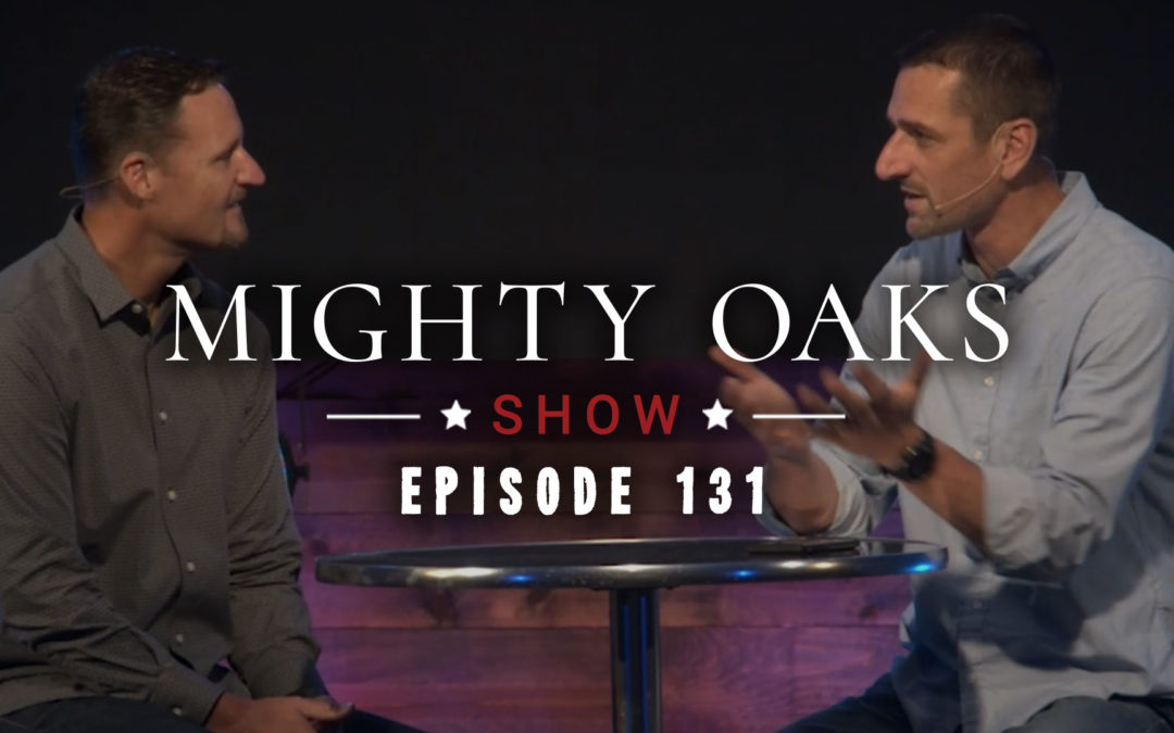 Offensive Faith with Pastor Steve Chappell & Jeremy Stalnecker | Mighty Oaks Show 131