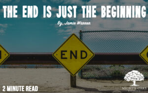 <b>The End is Just the Beginning</b>