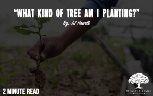 <b>“What Kind of Tree am I Planting?”</b>