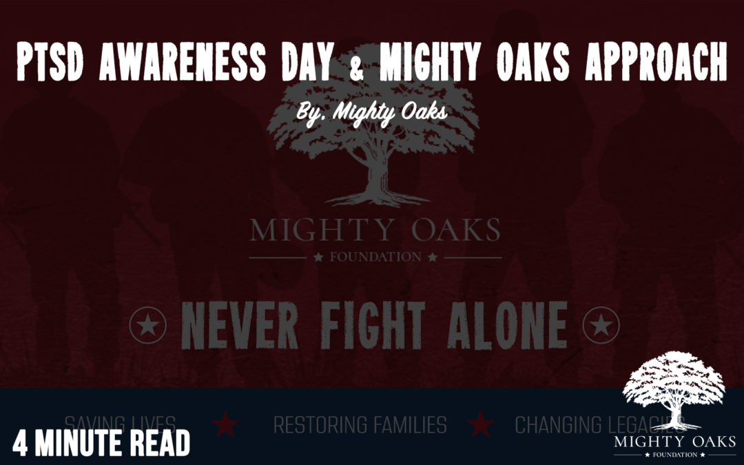 PTSd Awareness Day & Mighty Oaks Approach