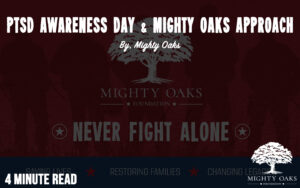 <b>PTSd Awareness Day & Mighty Oaks Approach</b>