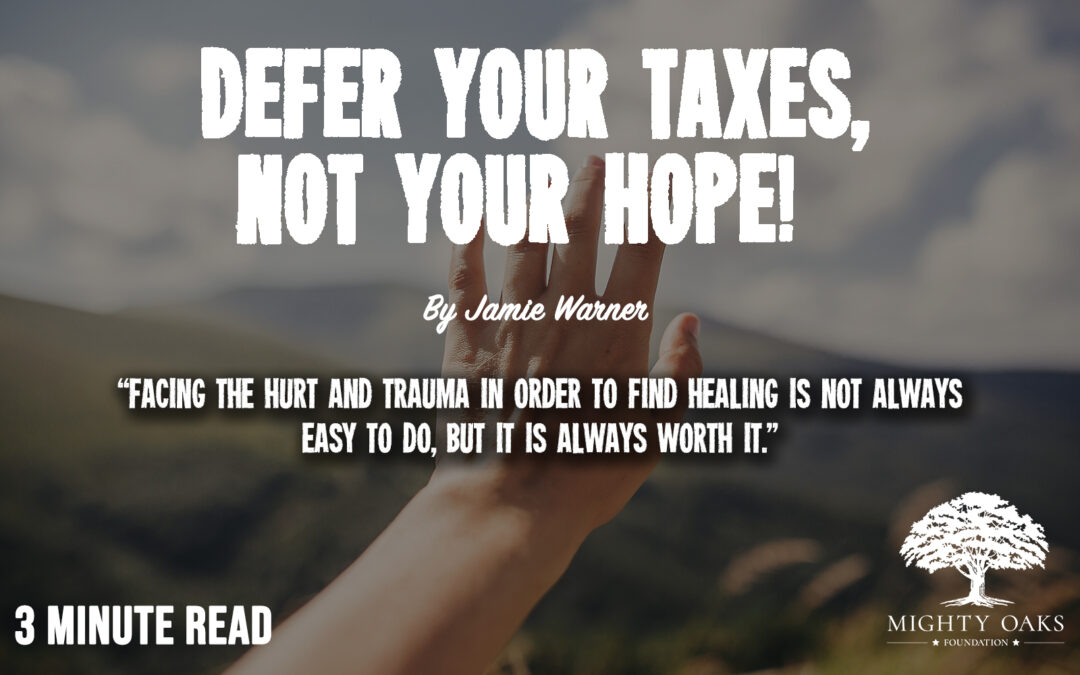 Defer your taxes, not your hope